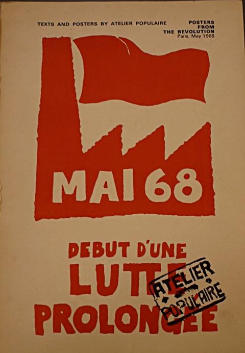 Posters from the revolution, Paris, May, 1968 : texts and posters by Atelier populaire